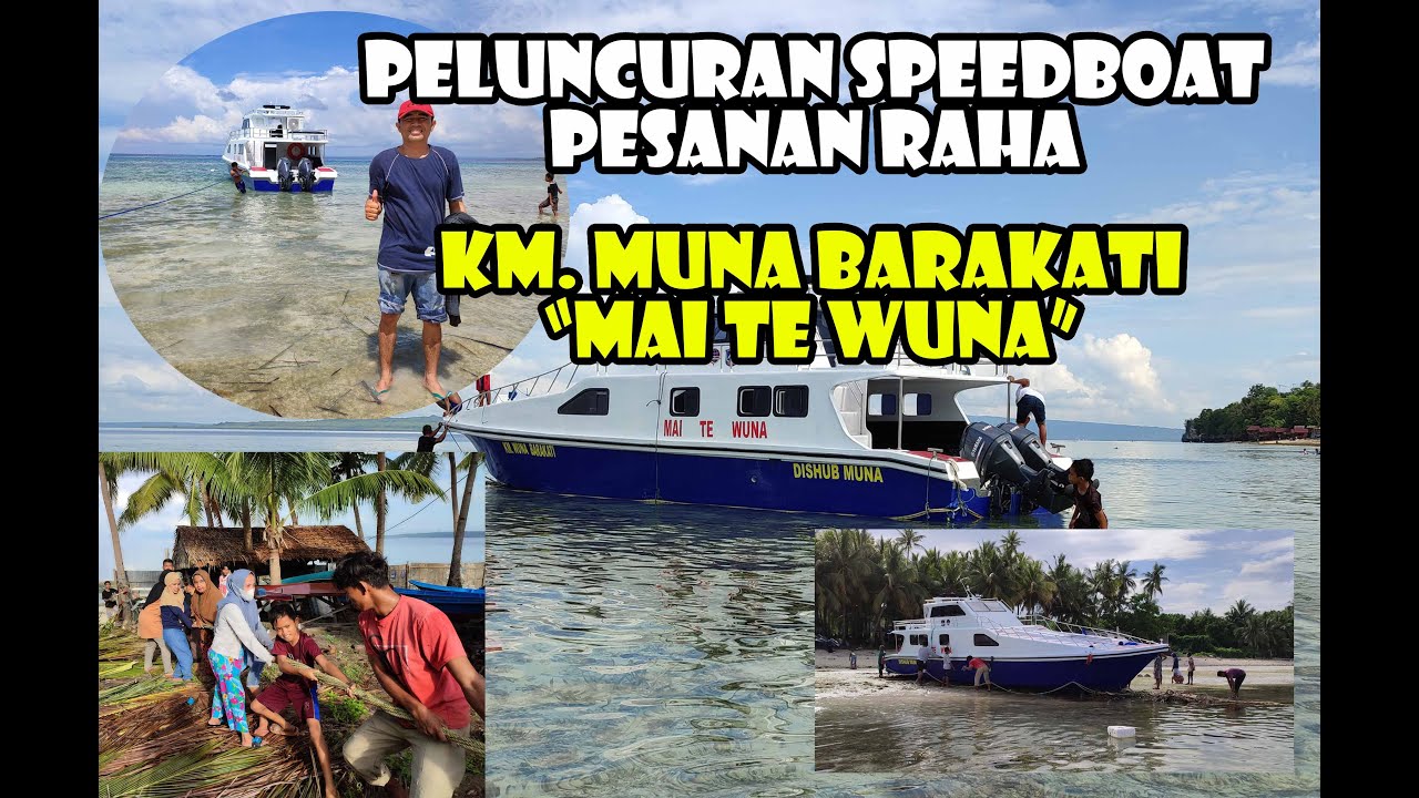 PELUNCURAN SPEEDBOAT PESANAN RAHA   []   KM. MUNA BARAKATI