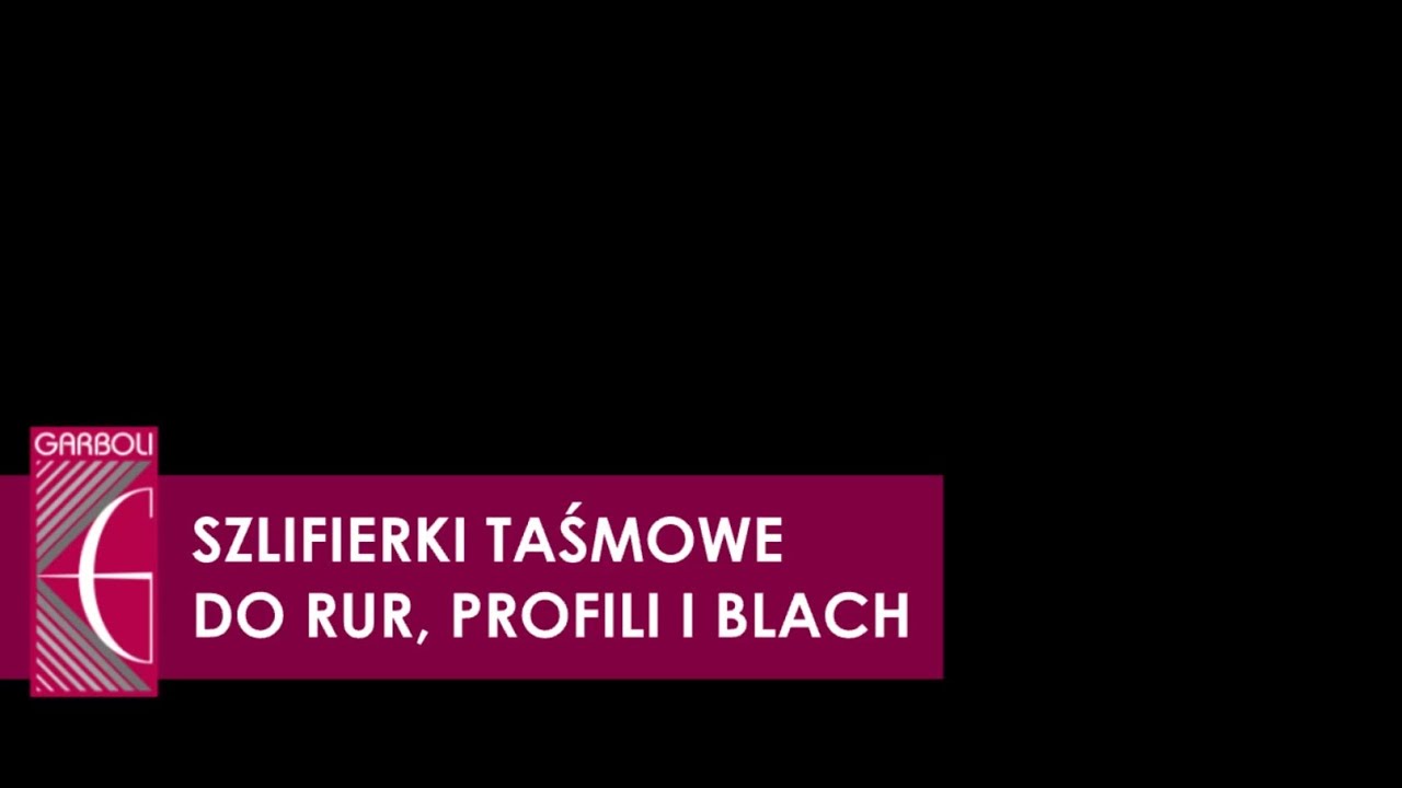 Szlifierki do rur, profili i blach - Garboli