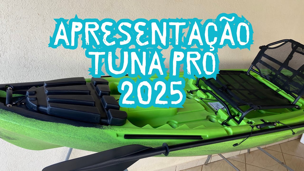 Apresenta&ccedil;&atilde;o do Caiaque Tuna Pro 🚣&zwj;♂️🚀😁