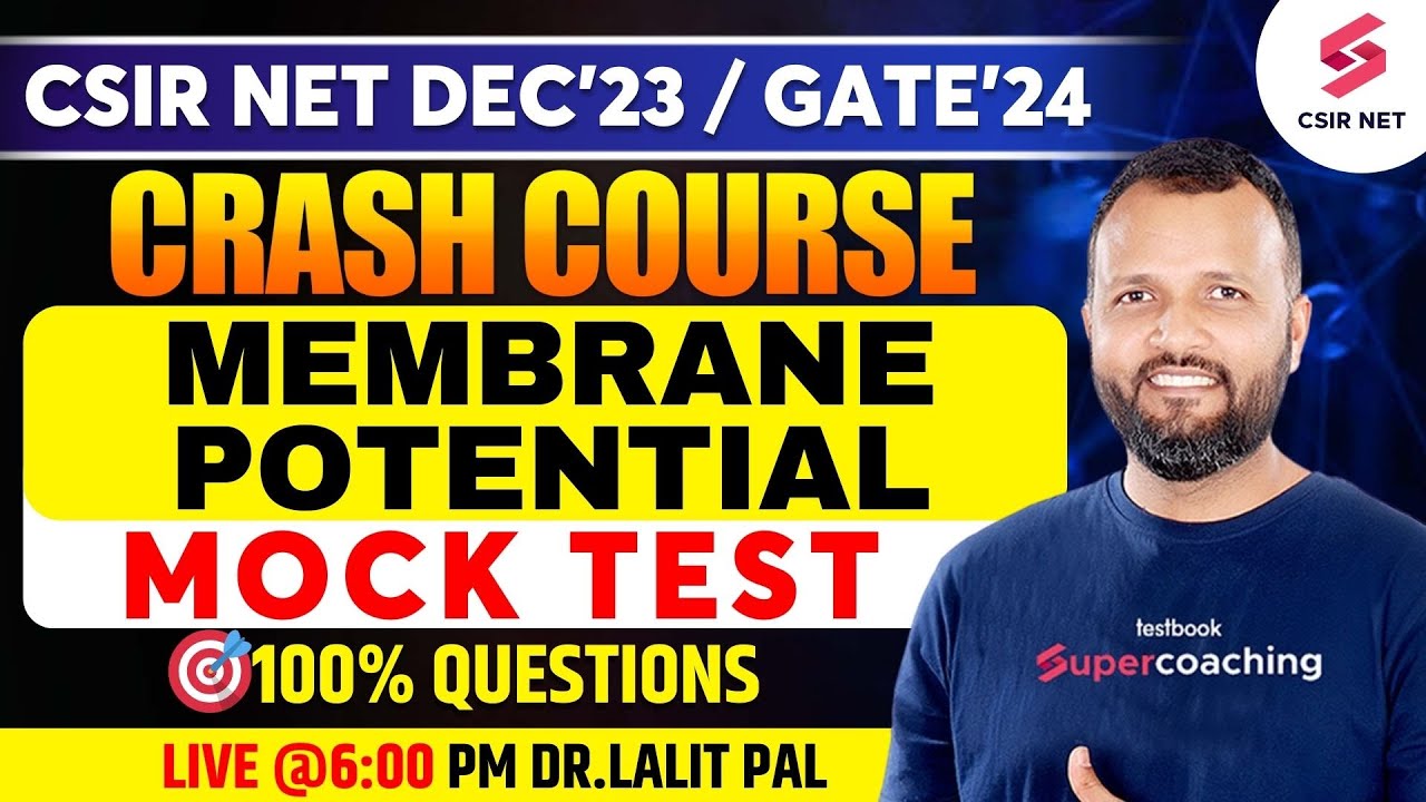 CSIR NET Dec 2023 Crash Course | Life Science | Membrane Potential with Mock Test | Dr. Lalit Pal