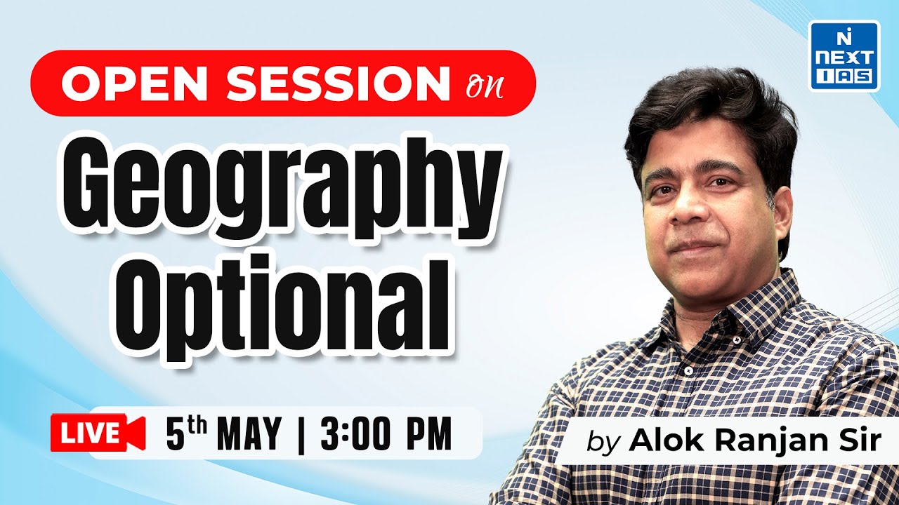 Open Session on Geography Optional by Alok Ranjan Sir | UPSC CSE 2026 | NEXT IAS