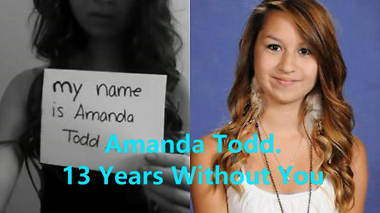 Amanda Todd. 13 Years Without You