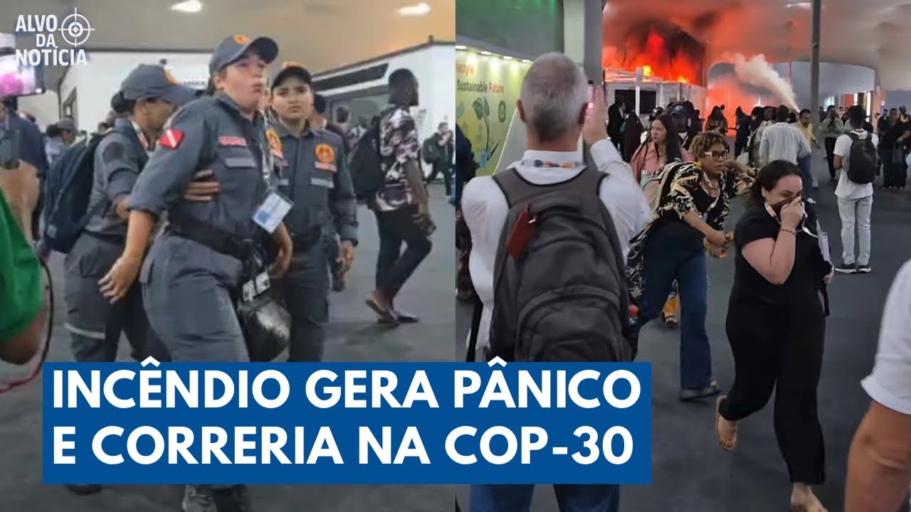 Inc&ecirc;ndio na COP-30 causa P&acirc;nico e Evacua&ccedil;&atilde;o r&aacute;pida em Bel&eacute;m | Alvo da Not&iacute;cia