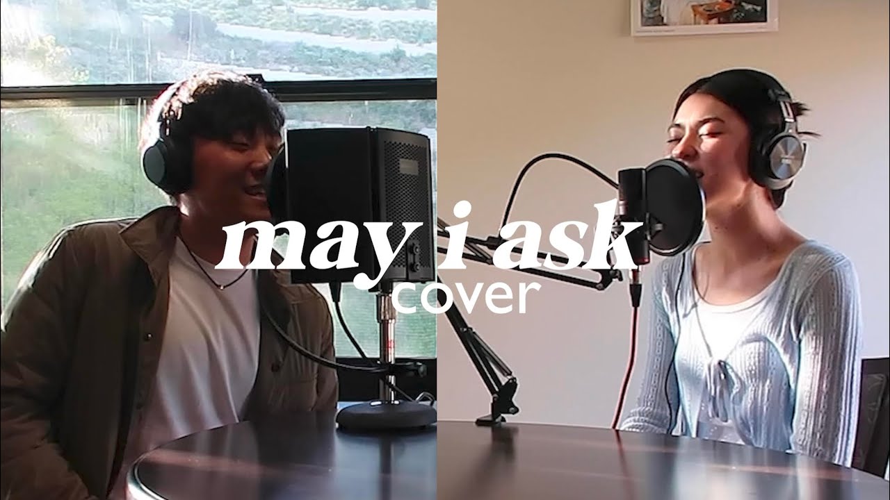May I Ask - Luke Chiang (ft. Alexis Kim) | COVER by Tommy Kwon & Ellie Kaiser