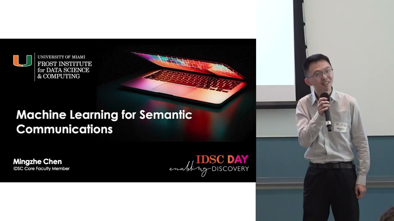 IDSC Day 2023 | Machine Learning for Semantic Communication | Mingzhe Chen