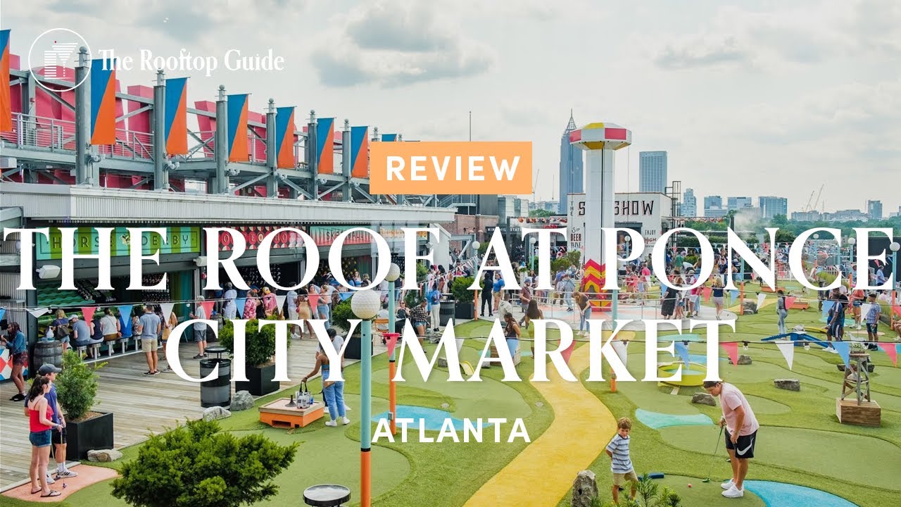 The Roof at Ponce City Market in Atlanta - Review