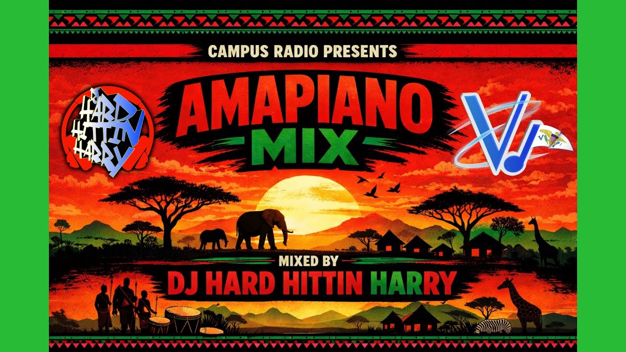 CAMPUS RADIO MIX (AUDIO) - AMAPIANO MIX BY DJ HARD HITTIN HARRY - FEB 4, 2026 