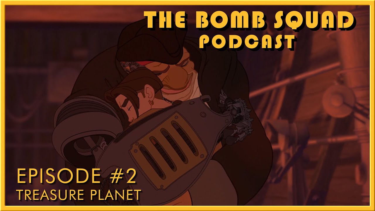 The Bomb Squad Podcast #2 | Treasure Planet (2002)
