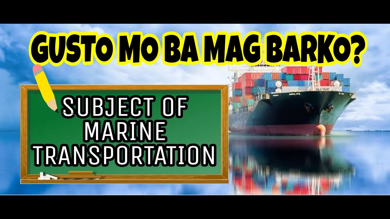 SUBJECT OF MARINE TRANSPORTATION O BSMT
