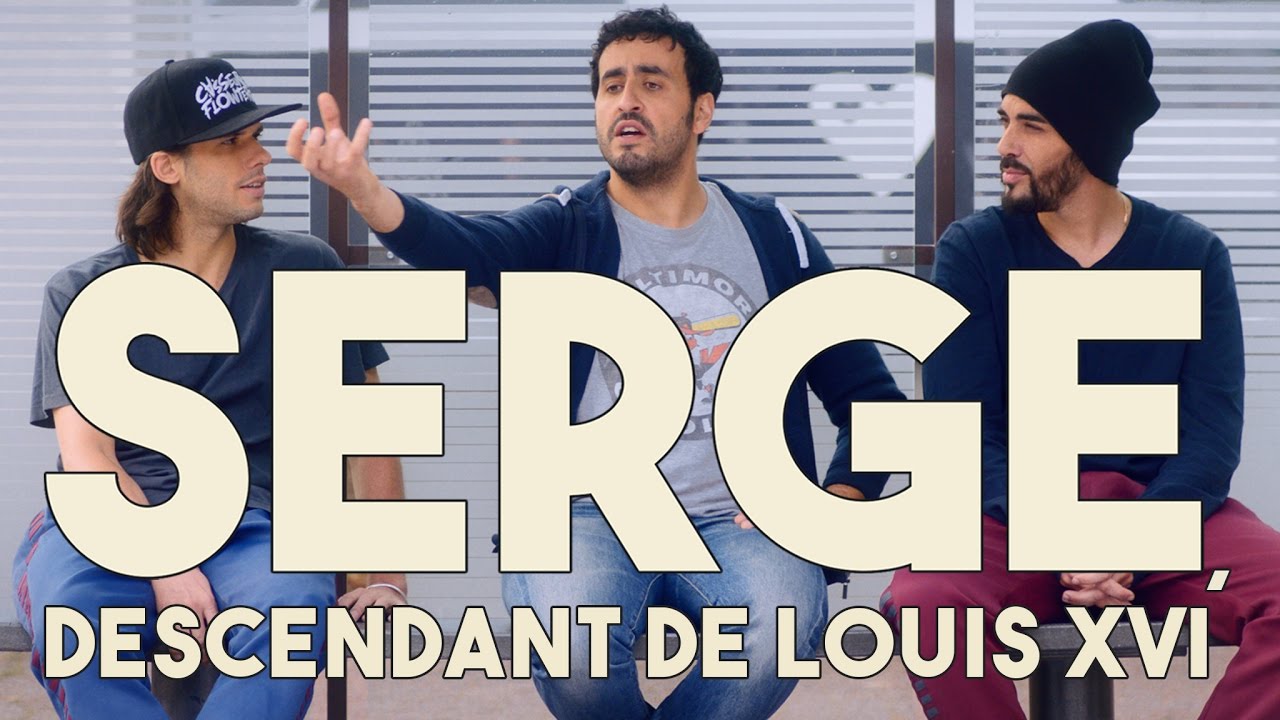 Serge le Mytho #11 - Serge, descendant de Louis XVI