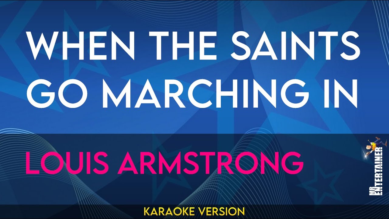 When The Saints Go Marching In - Louis Armstrong (KARAOKE)