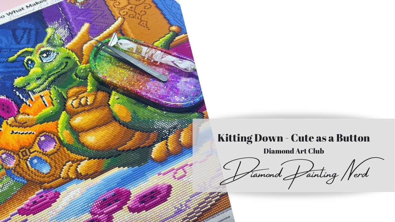 CUTE AS A BUTTON | DIAMOND ART CLUB | KITTING DOWN | DIAMOND PAINTING NERD