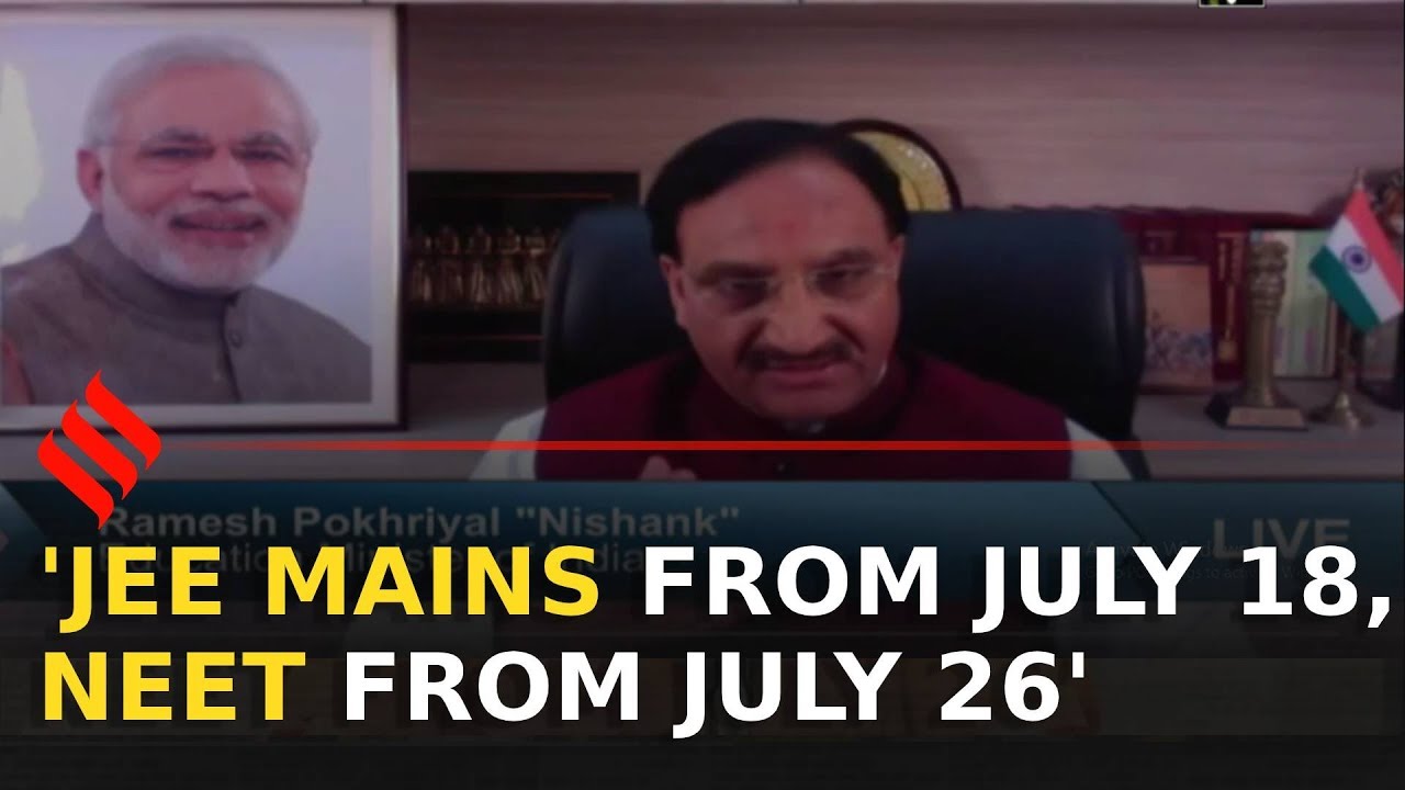 JEE Main exam from July 18 23, NEET exam on July 26: HRD Minister