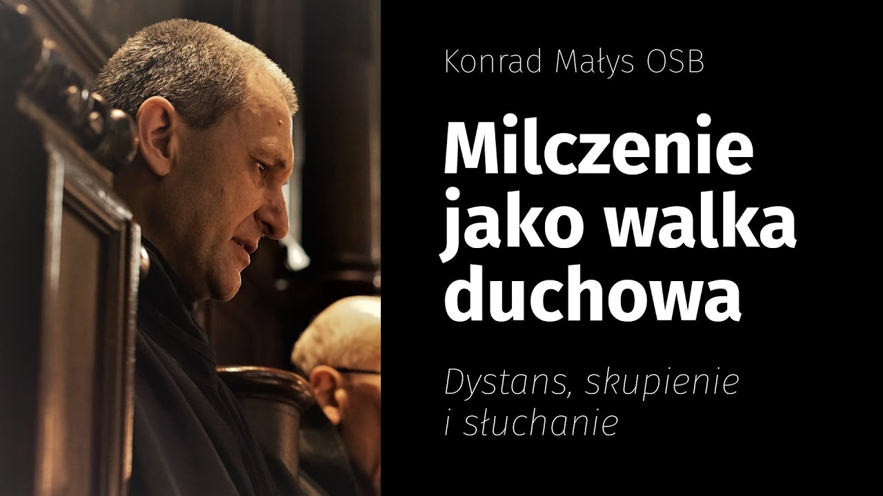 Milczenie jako walka duchowa. Dystans, skupienie i słuchanie