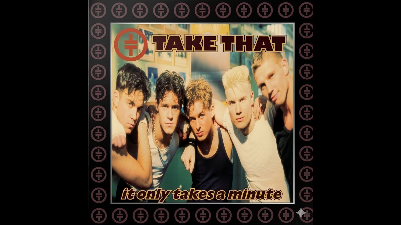 Take That – It Only Takes a Minute