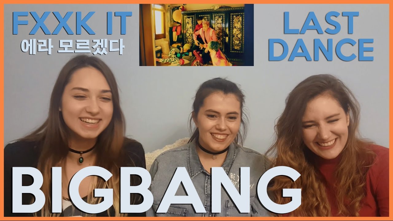 BIGBANG - 에라 모르겠다 (FXXK IT) & LAST DANCE MV REACTION