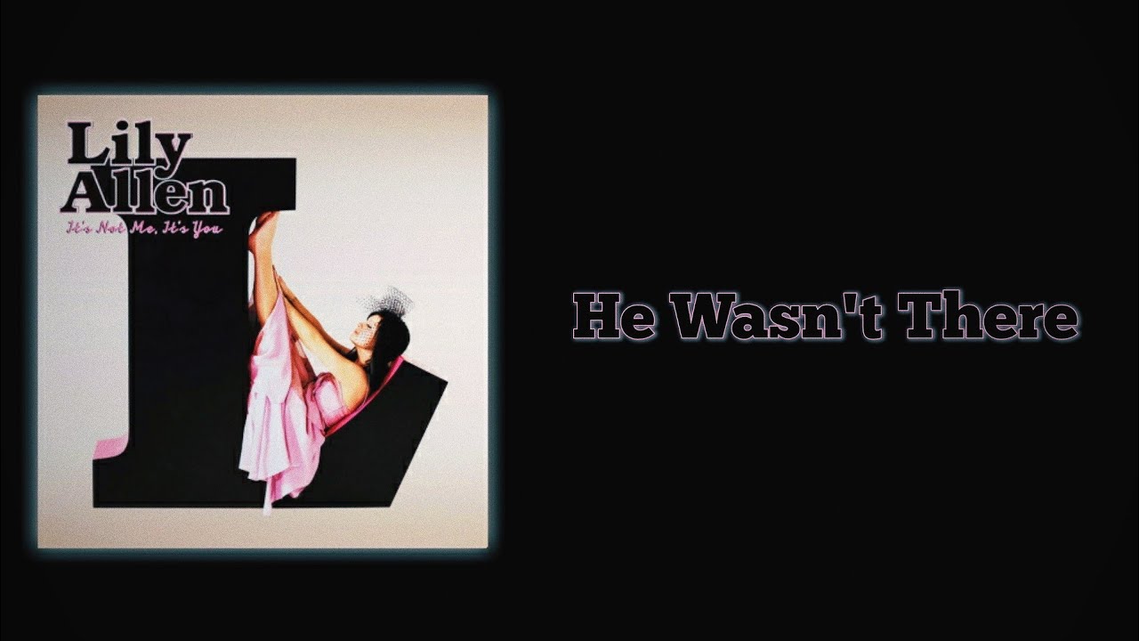 Lily Allen - He Wasn't There (Slow Version)