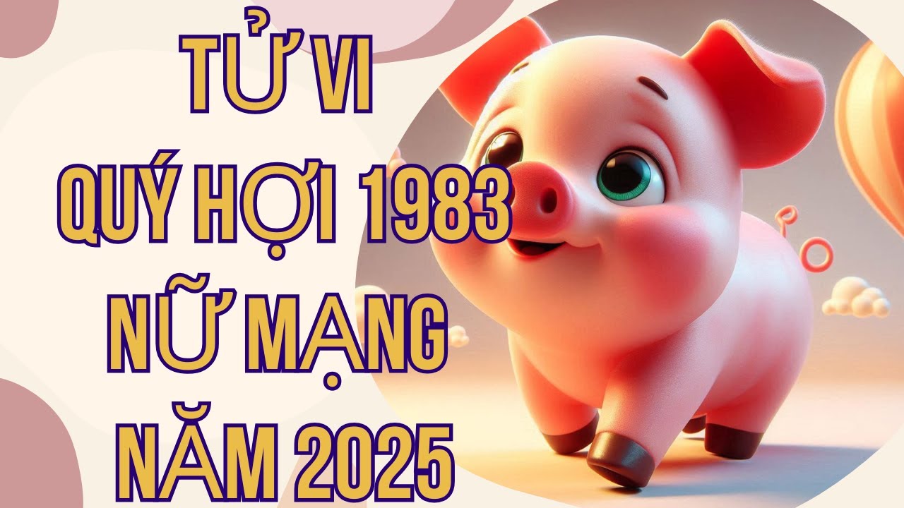 Tử vi tuổi Quý Hợi 1983 nữ mạng năm Ất Tỵ 2025. Công việc sẽ diễn ra thuận lợi, tài chính ổn định.