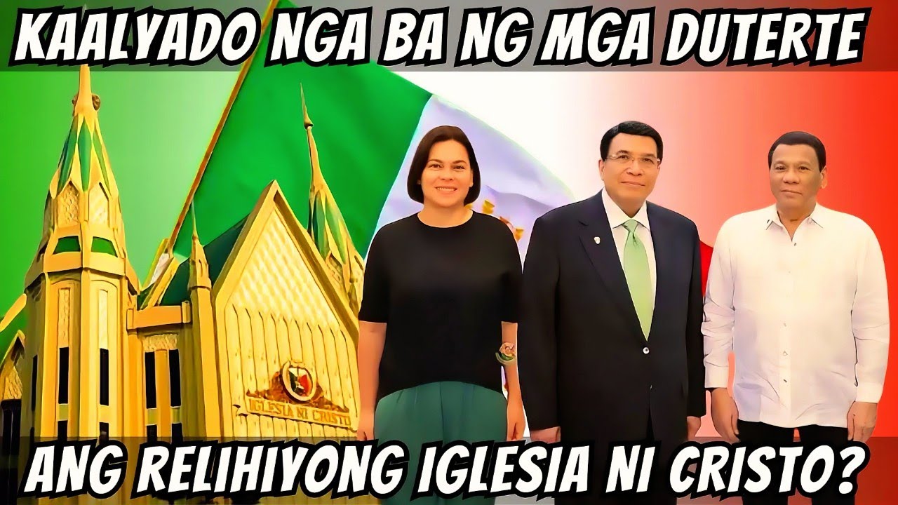 Kaalyado Nga Ba Ng Mga Duterte Ang Iglesia Ni Cristo?
