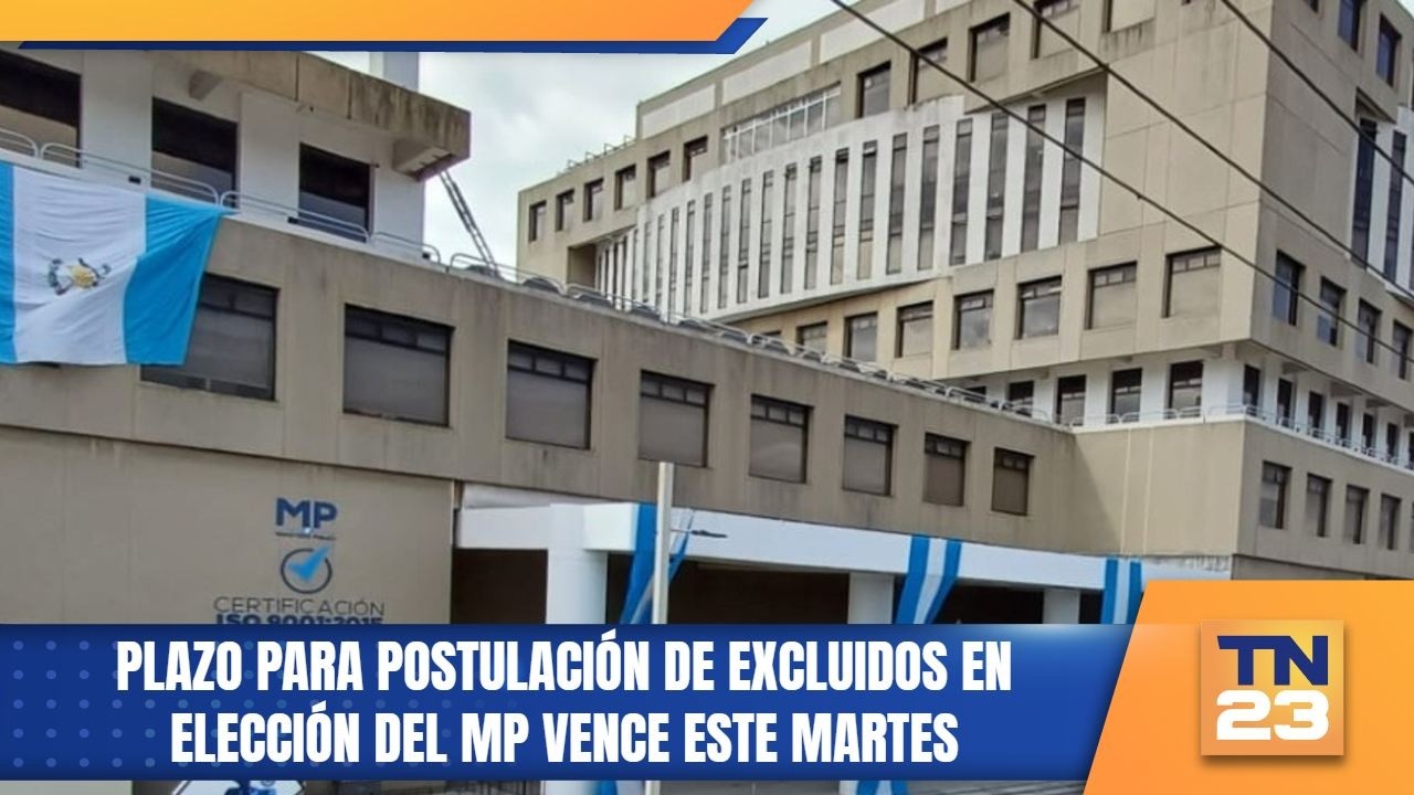 Plazo para postulación de excluidos en elección del MP vence este martes