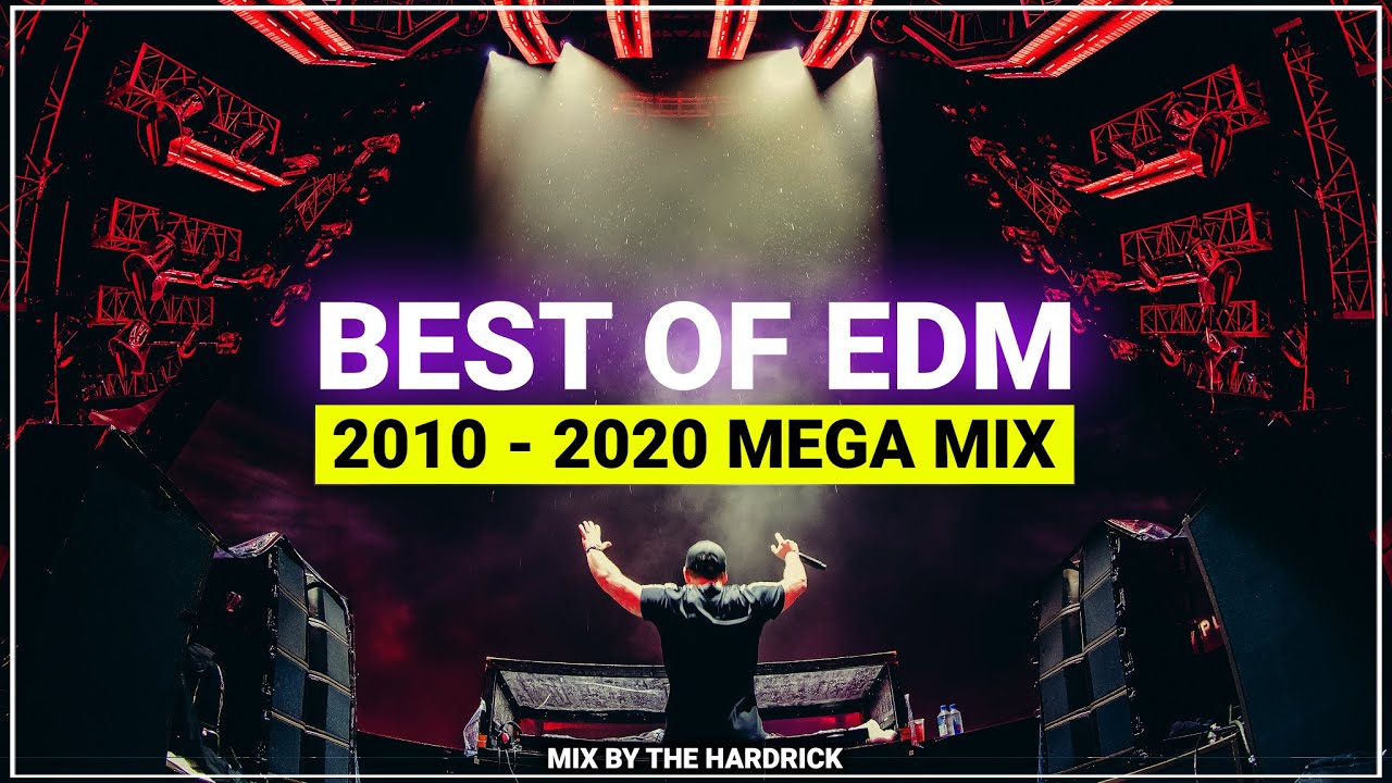 Best EDM of 2010 - 2020 Year Mix - Sick EDM Festival Mashup Mix 2020