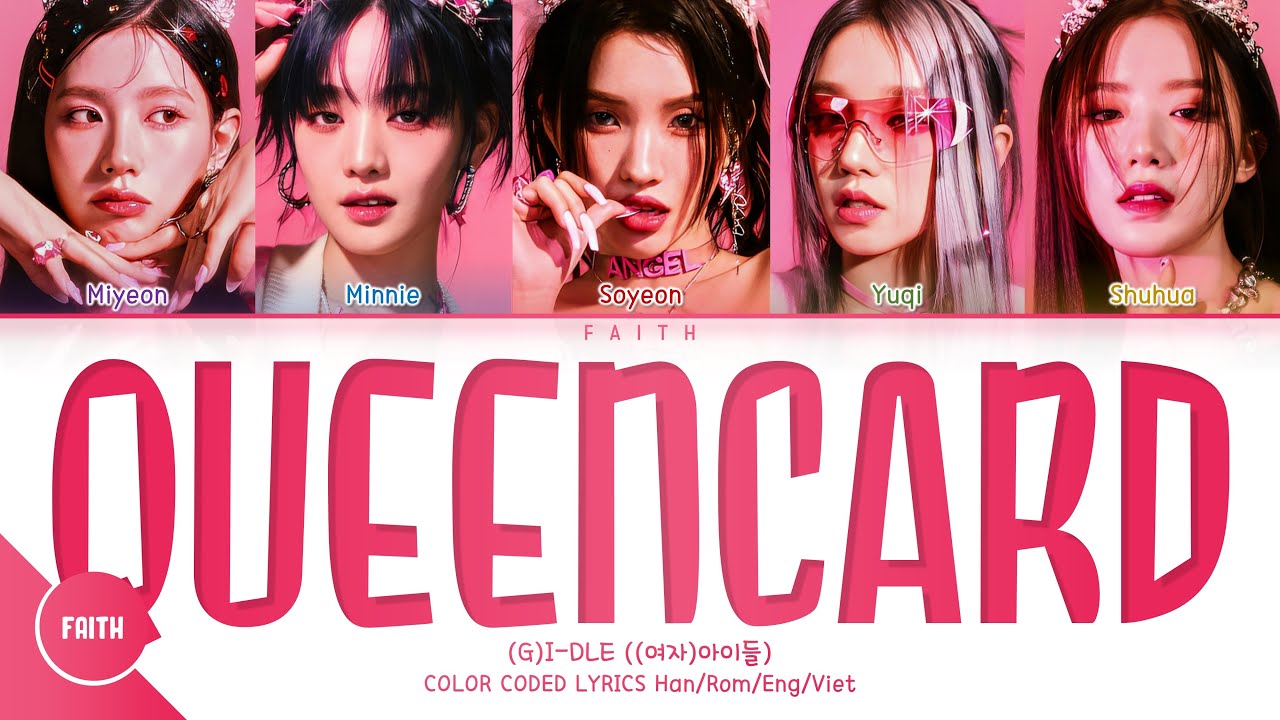 (G)I-DLE ((여자)아이들) - Queencard (Color Coded Lyrics Han/Rom/Eng/Viet)