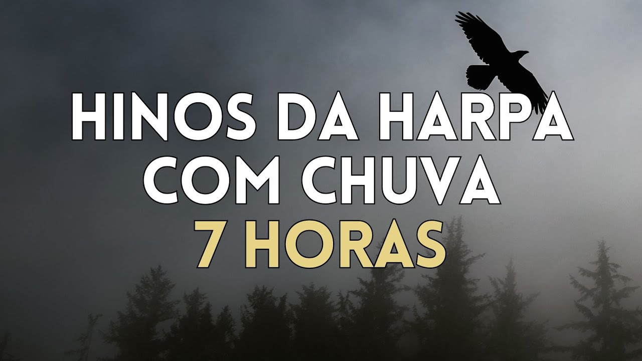 7 Horas de Hinos da Harpa Com Chuva  Piano Instrumental  Orar, Dormir, Acalmar, Relaxar, Estudar