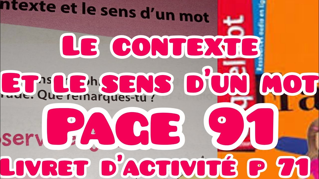 le contexte et le sens d'un mot,page 91, coquelicot CM1, unité 8, livret d'activité p71, lexique