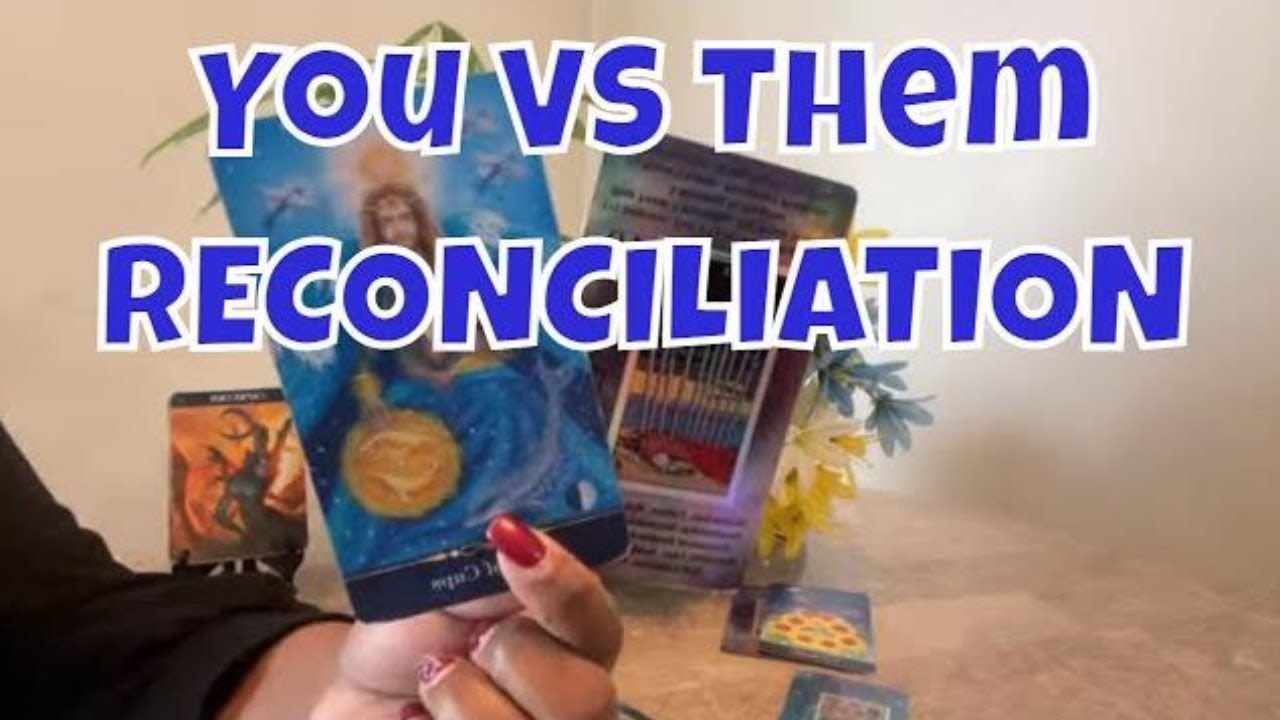 All Signs You vs Them Reconciliation Tarot Love Readings