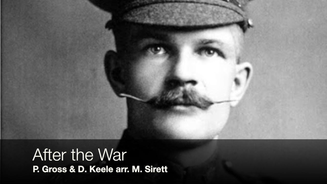 After the War--P. Gross & D. Keele arr. M. Sirett