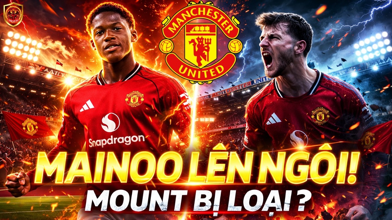 Man United Tái Cấu Trúc: Mainoo Lên Ngôi, Mount Ra Rìa? #manunited