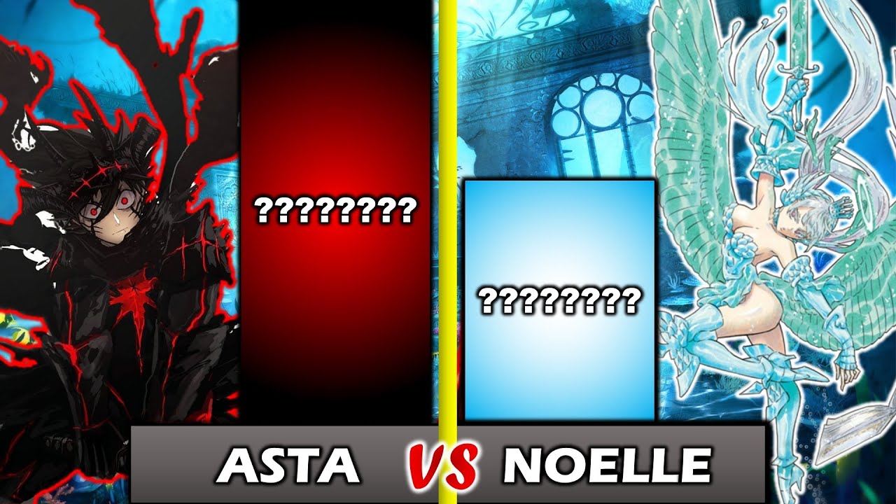 ASTA vs NOELLE | Black Clover Power Levels