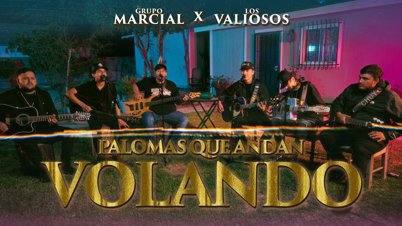 Grupo Marcial & Los Valiosos - Palomas Que Andan Volando (En Vivo)