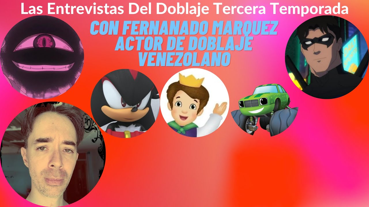 Las Entrevistas Del Doblaje Tercera Temporada Con Fernando Marquez Capitulo 8