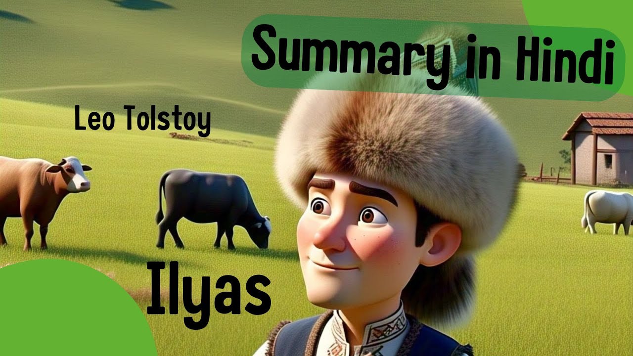 Ilyas by Leo Tolstoy Summary in Hindi - Holistic and Visionary Skills
