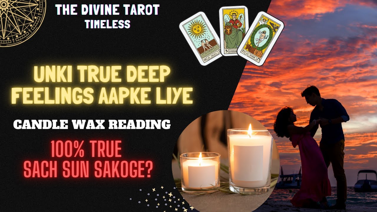 ❤️UNKI TRUE DEEP FEELINGS AAPKE LIYE CANDLE WAX READING HINDI TAROT READING ❤️ Timeless