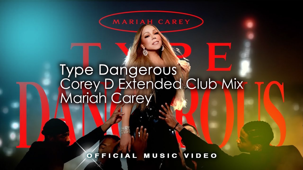 Mariah Carey - Type Dangerous (corey d original extended club)