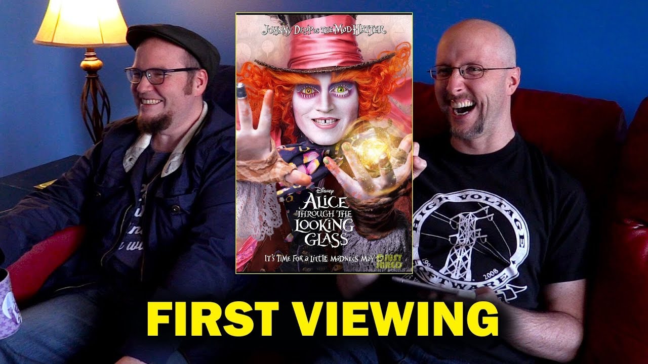 Alice Through the Looking Glass - First Viewing
