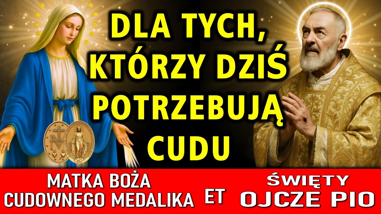 Ojciec Pio i Matka Boża Cudownego Medalika – aby odblokować każdą trudną sytuację już dziś