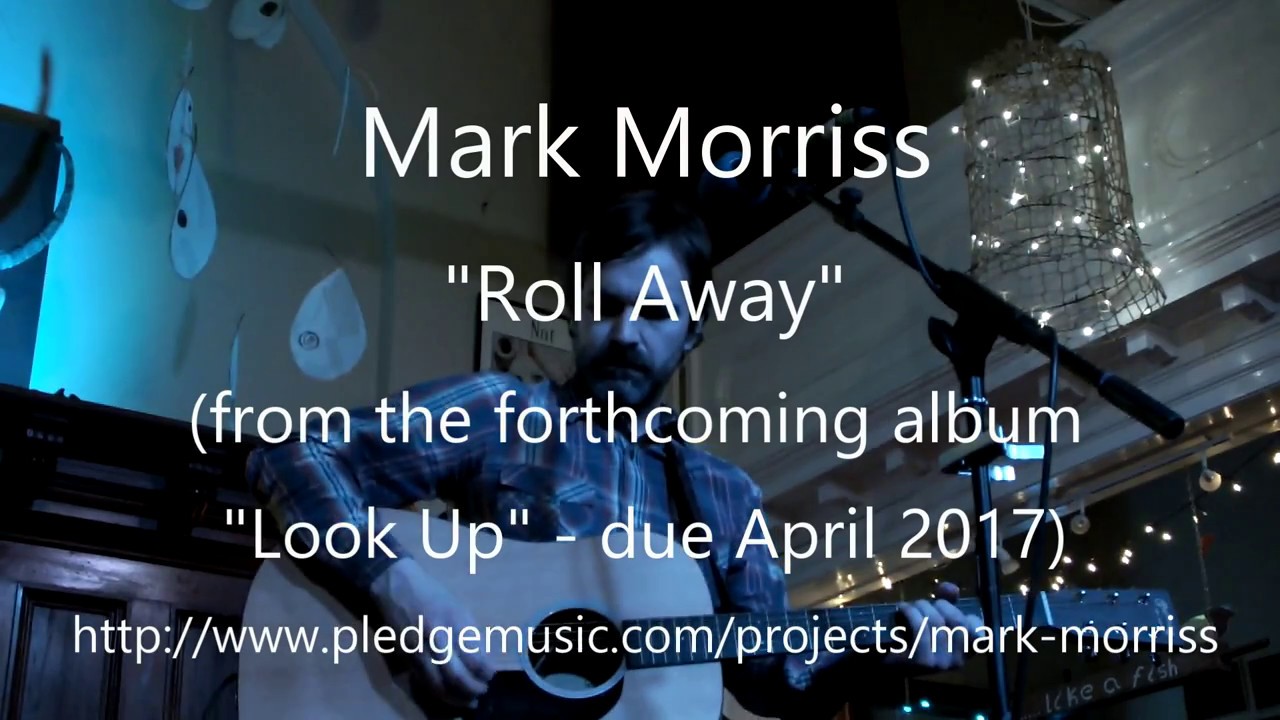 Mark Morriss - Roll Away