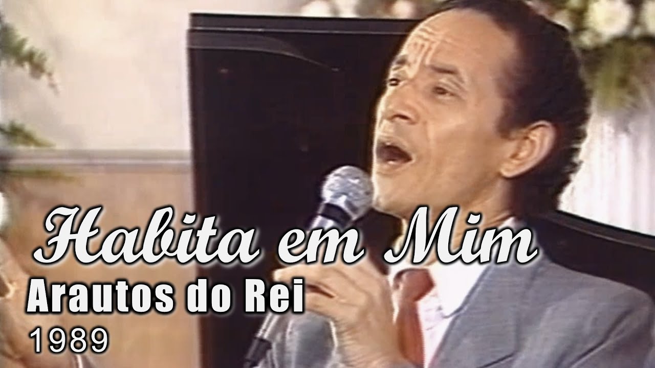 Arautos do Rei - Habita em Mim | ao vivo | 1989