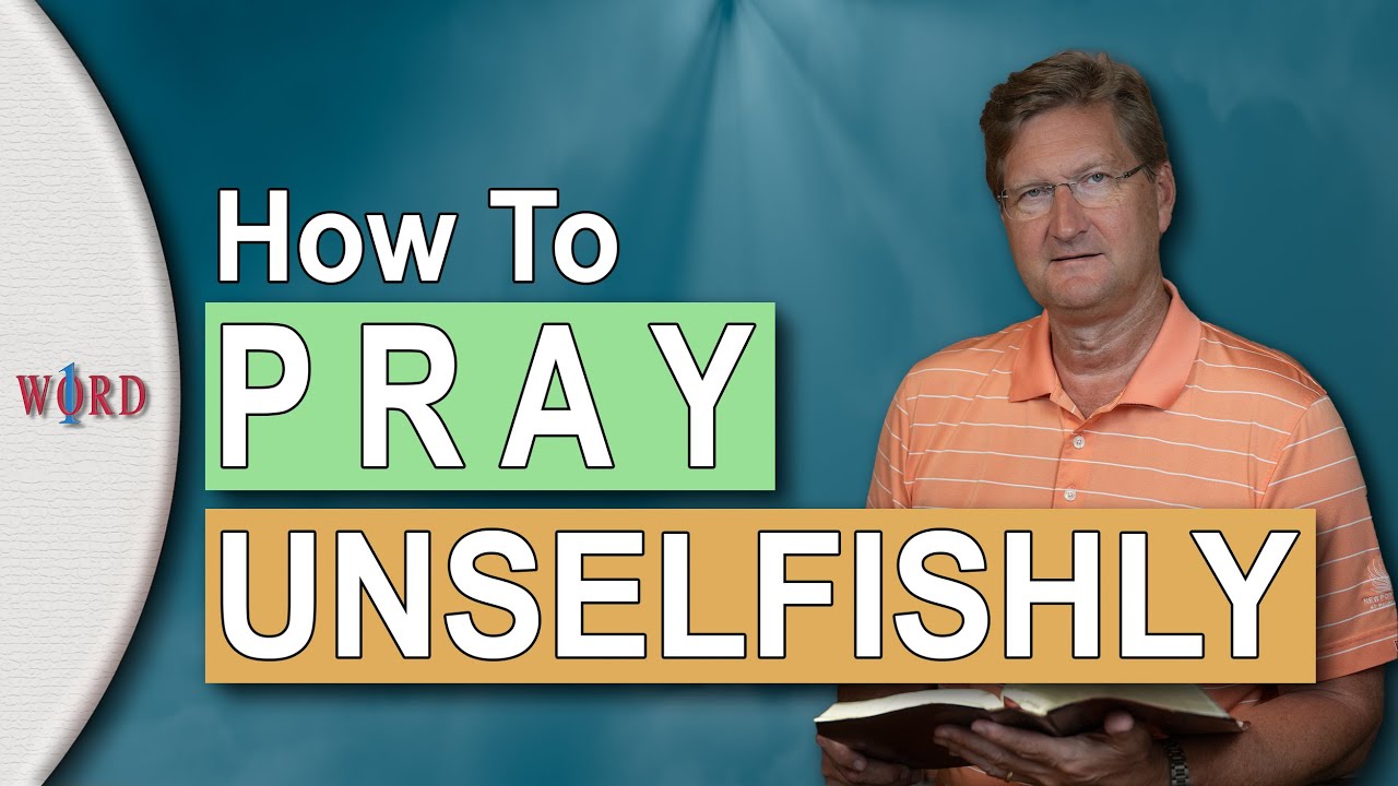 How To Pray Unselfishly