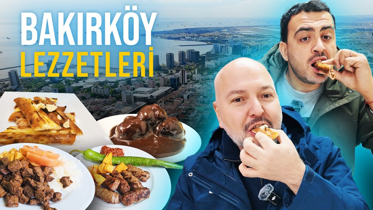 Bakırköy Lezzet Rehberi | Bafra Pidesi, Kelle Paça, Arnavut Ciğeri, Ekler - Ayaküstü Lezzetler