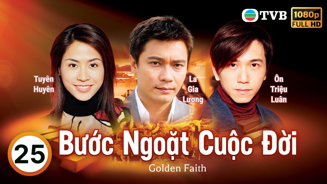 Lâm Phong | Phim TVB Bước Ngoặt Cuộc Đời (Golden Faith) 25/45 | La Gia Lương, Tuyên Huyên | 2002