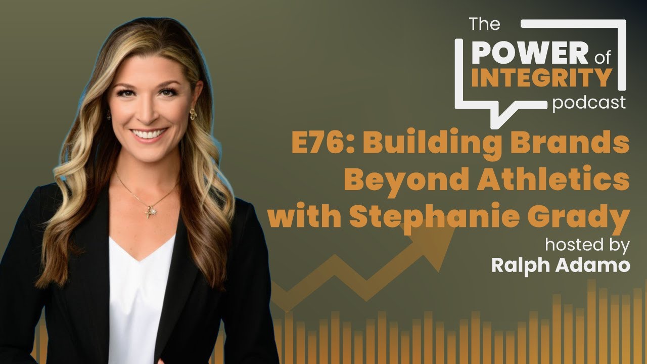 NIL, Integrity & Empowering the Next Generation | Stephanie Grady | The Power of Integrity Podcast