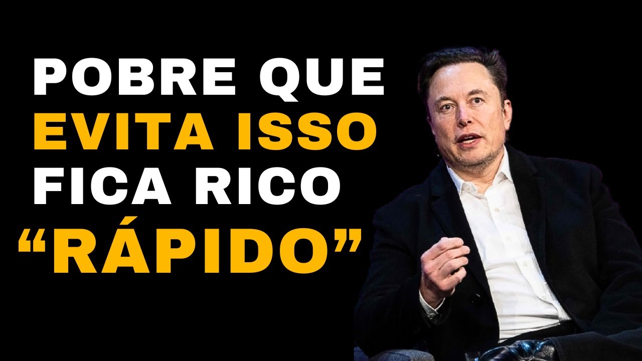 8 H&Aacute;BITOS QUE EST&Atilde;O TE MANTENDO POBRE E OS RICOS EVITAM - Elon Musk