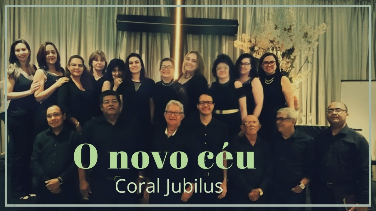 O  novo céu - coral Jubilus #clássicascristãs