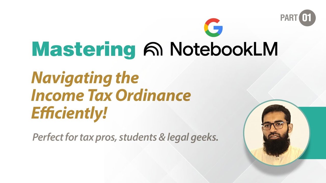 Mastering Google NotebookLM – Part 1: Navigating the Income Tax Ordinance Efficiently