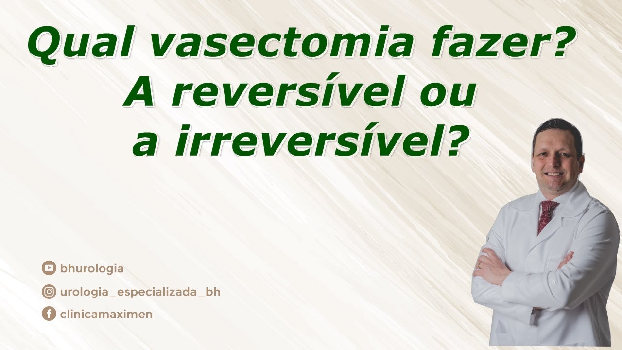 Vasectomia reversível ou irreversível. Qual escolher?