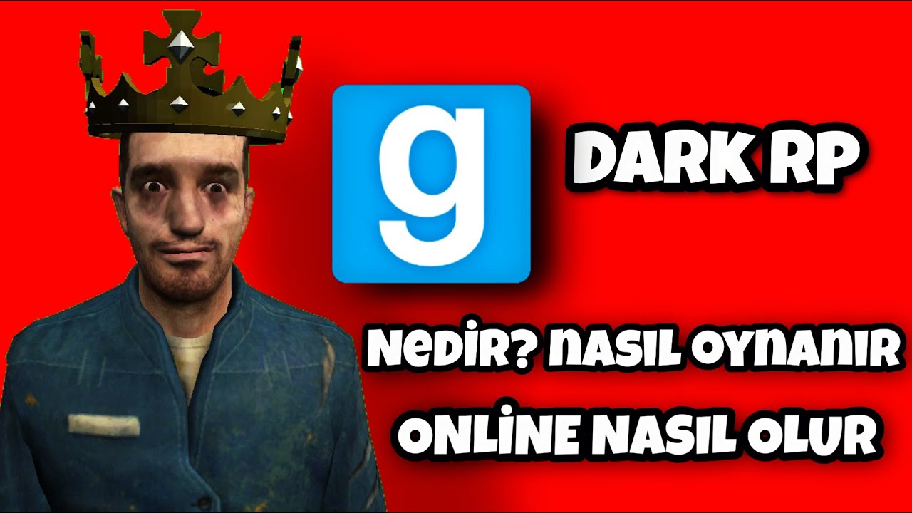 GARRY'S MOD NEDİR,ONLİNE NASIL GİRİLİR,DARK RP NEDİR,ROL NASIL YAPILIR